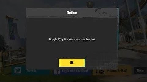 how to fix google play services version too low problem 2025