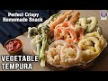 Vegetable Tempura | How To Make Tempura At Home | Tasty & Crunchy Vegetable Tempura | Chef Varun