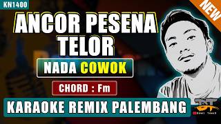 ANCOR PESENA TELOR (NADA PRIA) - KARAOKE REMIX PALEMBANG
