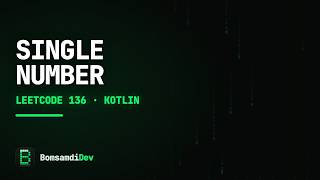 Single Number — LeetCode 136 in Kotlin (ASMR Coding)