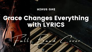 Grace Changes Everything - Key of C - Karaoke - Minus One with LYRICS - Full Band Cover