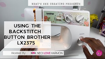 Using the backstitch/ reverse button on Brother LX 2375 Sewing Machine