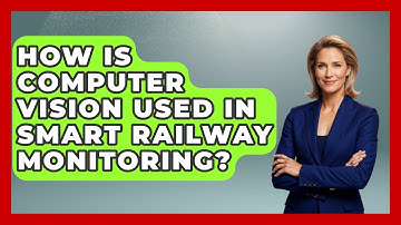 How Is Computer Vision Used In Smart Railway Monitoring? - Civil Engineering Explained
