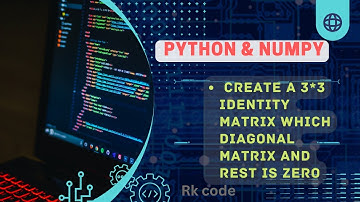 create a 3*3 identity matrix whit diagonal matrix and rest is zero ||  Learn python tutorials