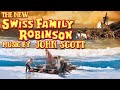 The New Swiss Family Robinson | Soundtrack Suite (John Scott)