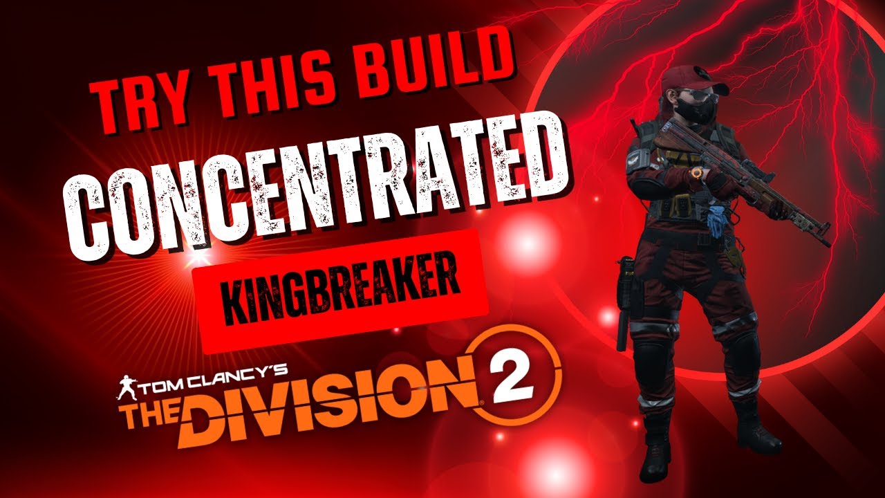 Concentrated KingBreaker Build  | The Division 2 Build 