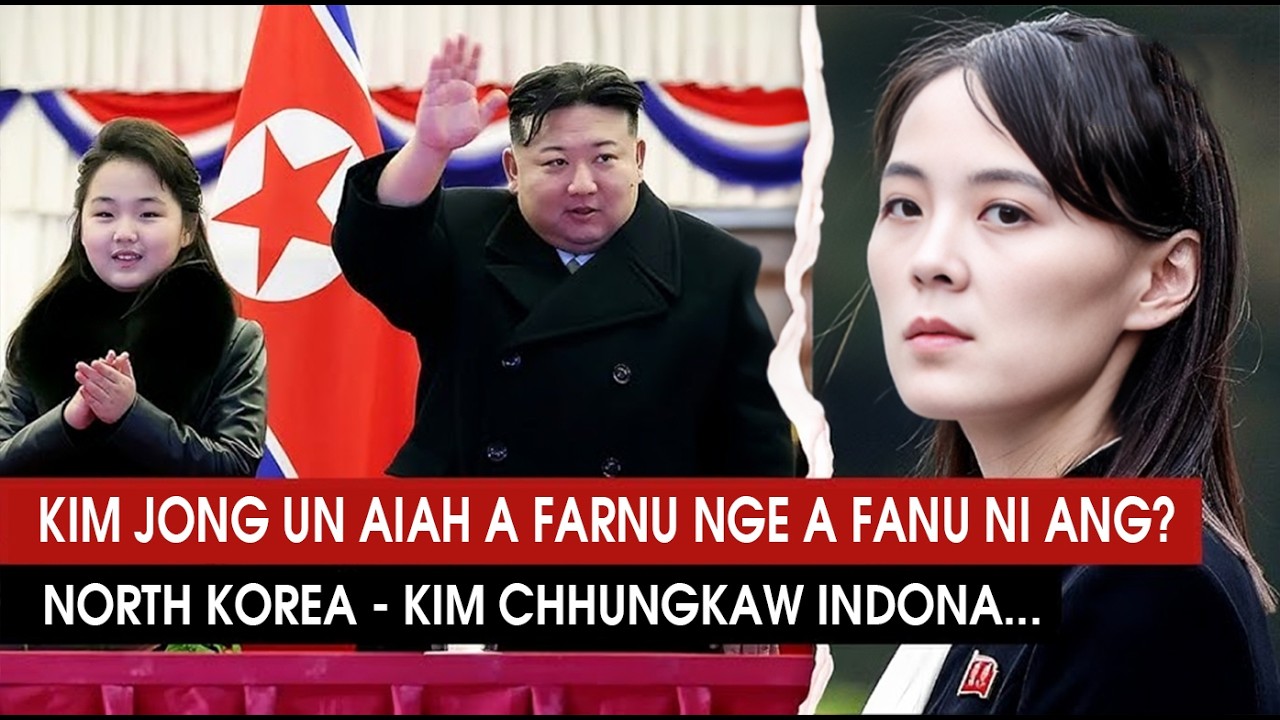N. Korea-ah Kim chhungkaw indona a thleng angem? Kim Ju Ae Vs Kim Yo Jong