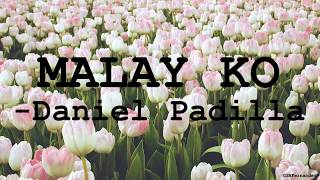 Video thumbnail of "MALAY KO -Daniel Padilla (Lyrics) l The Hows of Us OST"