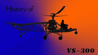 History the First Helicopter (VS-300)