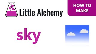 How to Make Sky in Little Alchemy 2: Key Combinations - History