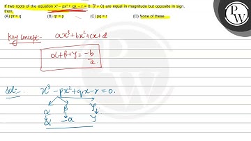 If two roots of the equation x^3-p x^2+q x-r=0,(r ≠ 0) are equal in magnitude but opposite in sig...