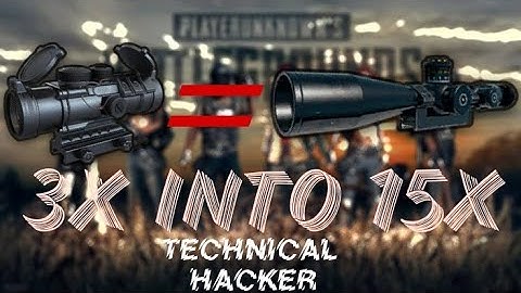 ♤♤《《HOW TO CONVERT 3x INTO 15x Scope》》♡♡