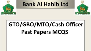 Bank Al Habib GTO/GBO/MTO/Cash Officer Past Papers