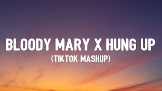 Bloody Mary x Hung Up [Lyrics] (TikTok mashup) Lady Gaga x Madonna