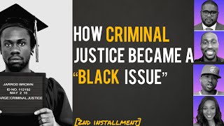 How criminal justice became a black issue