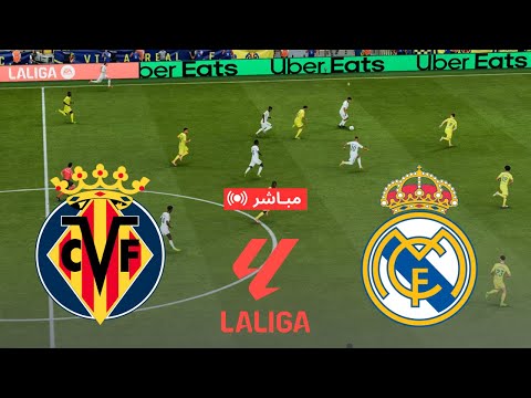 مباشر فياريال ضد ريال مدريد الدوري الإسباني 2026 مباراة كاملة محاكاة لعبة فيديو