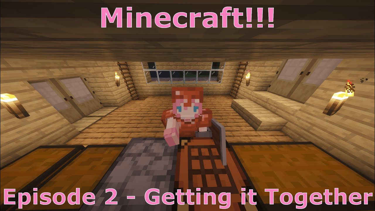Minecraft!!! Ep 2 - Getting It Together