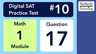 Digital SAT 10, Math Module 1, Question 17