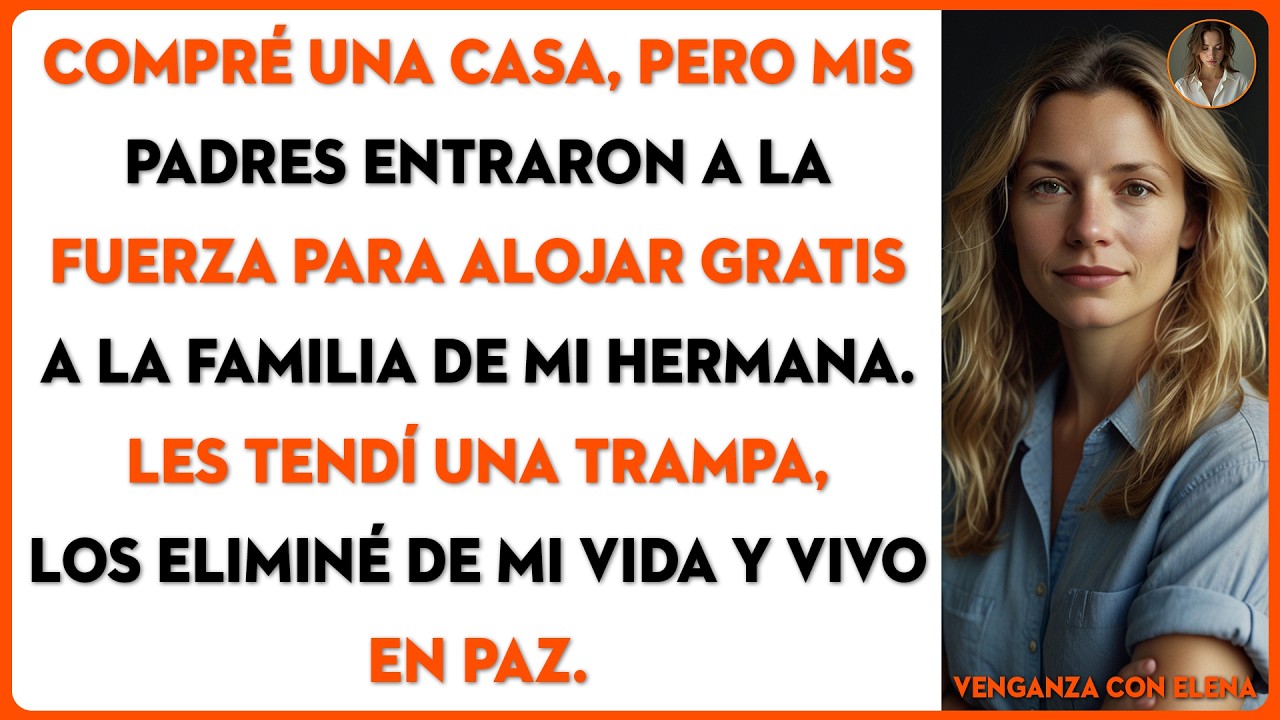 Mis padres entraron a la fuerza en mi casa y metieron a vivir gratis a la familia de mi hermana...