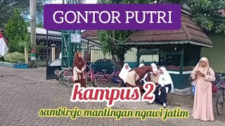 GONTOR WOMEN'S CAMPUS 2 SAMBIREJO MANTINGAN NGAWI EAST JAVA.
