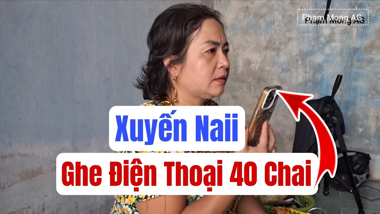 Xuyến Naii ghe điện thoại được tặng Tiền 40 chai quá vui mừng 