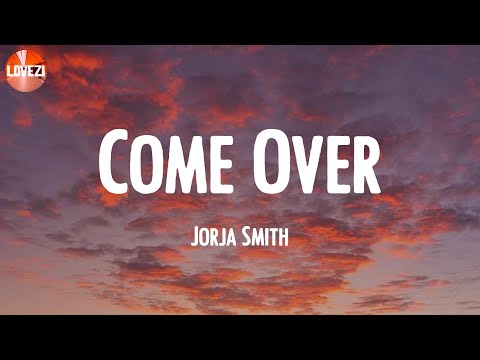 Come Over - Jorja Smith (Lyrics)