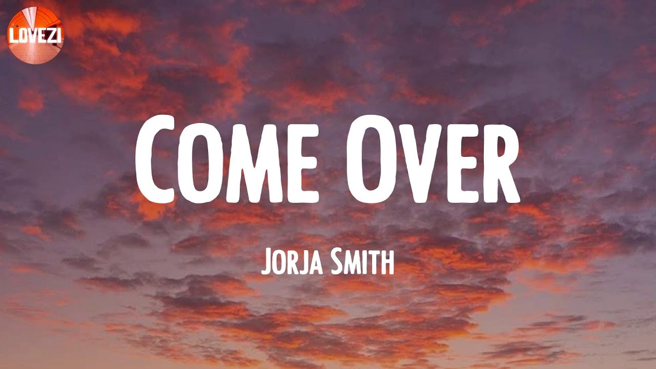 Come Over - Jorja Smith (Lyrics)
