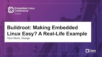 Buildroot: Making Embedded Linux Easy? A Real-Life Example - Yann Morin, Orange