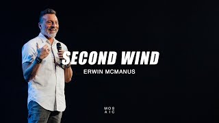 Second Wind | Erwin McManus - Mosaic