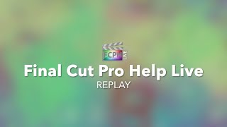 Final Cut Pro Help Live (Replay) | Export To Motion, Add a Tracking Title, Return to Final Cut