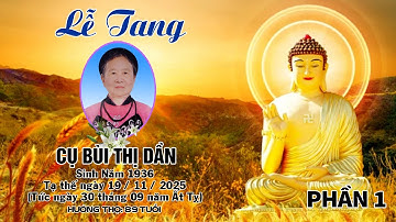 LỄ TANG CỤ BÙI THỊ DẦN  PHẦN 1