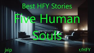 Best HFY Stories: Five Human Souls