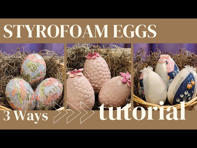 Easy* DollarTree DIY Styrofoam Easter Eggs. Three crafts! 