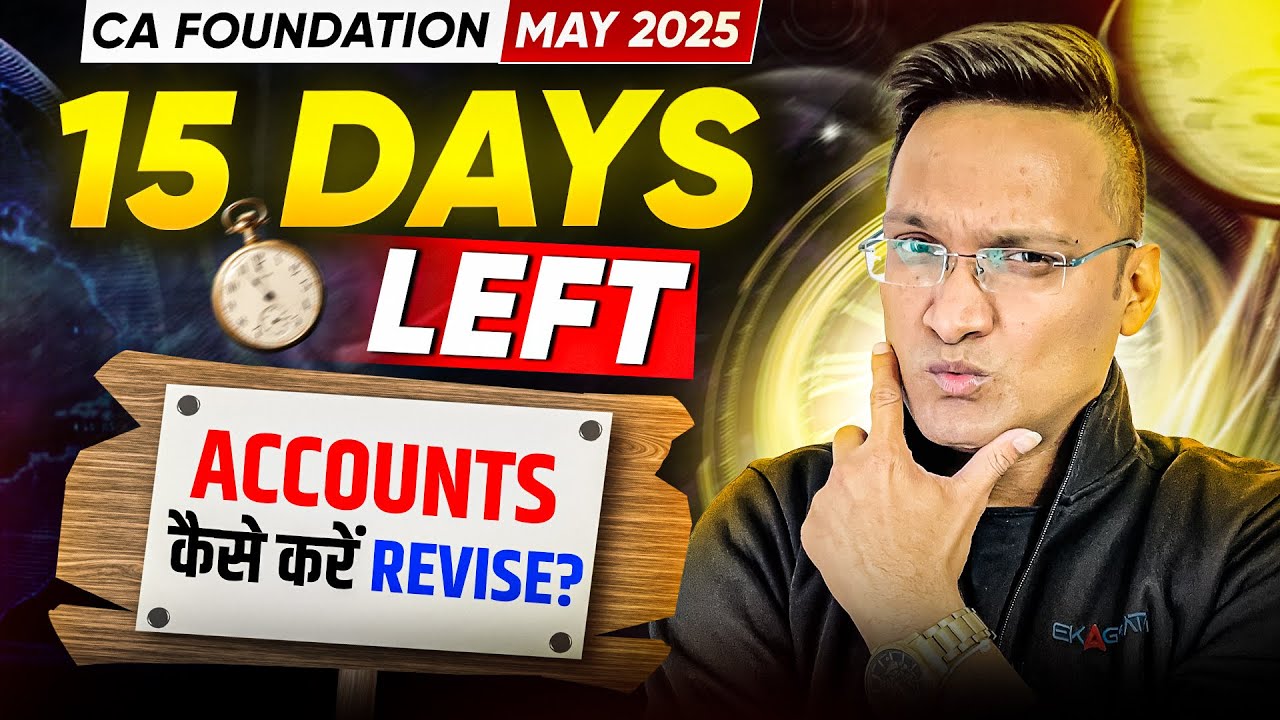 Last 15 Days Strategy to Crack CA Foundation Accounts Strategy for May ...
