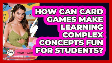 How Can Card Games Make Learning Complex Concepts Fun For Students? - Your Crafty Classroom
