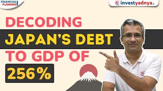 Decoding Japan's Debt to GDP of 256%  No Country Owes More Than Japan