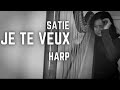 Erik Satie: Je Te Veux + Pedal Harp Sheet Music