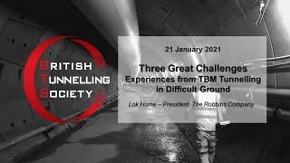 Three Great Challenges - Experiences from TBM Tunnelling in Difficult Ground