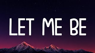 LET ME BE (Lyrics) When you move like that on me