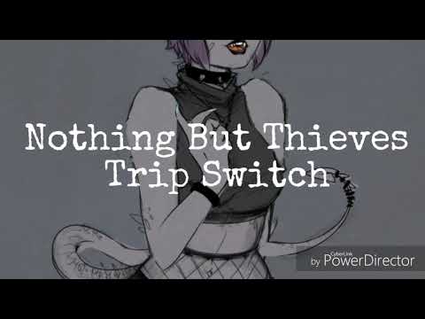 Lyric Video- Trip Switch by Nothing But Thieves