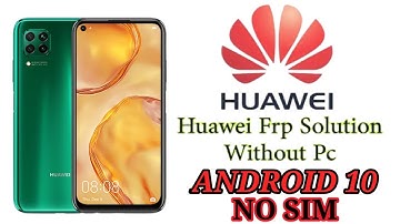 All HUAWEI FRP/Google Lock Bypass Android/EMUI 10.0.0 WITHOUT PC -  NO DOWNGRADE - NO FRP KEY-NO SIM