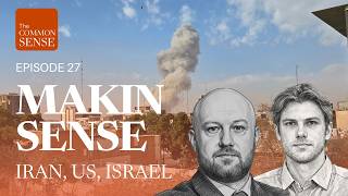 Makin Sense Of The Iran War