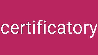 Certificatory Definition & Meaning