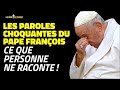 Paroles choquantes du pape franois  trop de pde le vritable sens que vous devez connatre