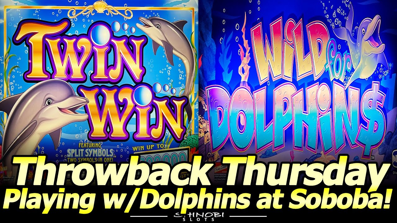 Twin Win and Wild For Dolphins Slots Playing with dolphins at Soboba