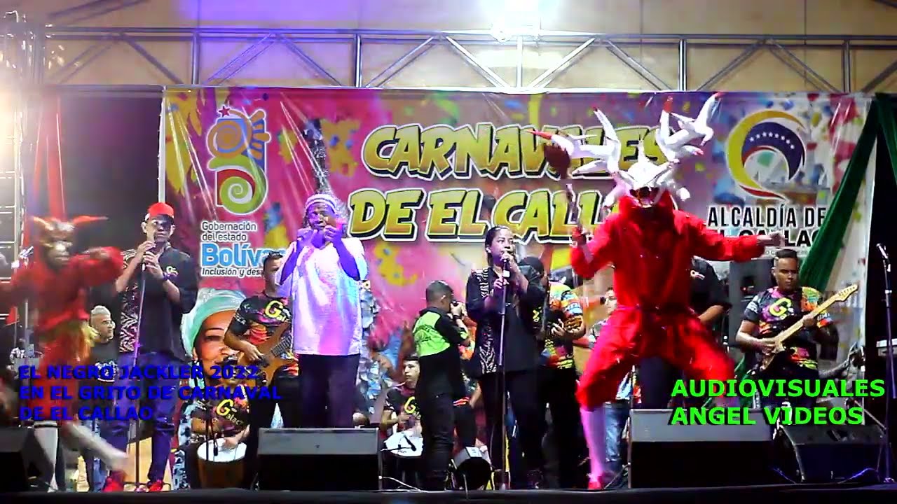 EL NEGRO JACKLER 2022 EN EL GRITO DE CARNAVAL DE EL CALLAO & AUDIOVISUALES ANGEL VIDEOS