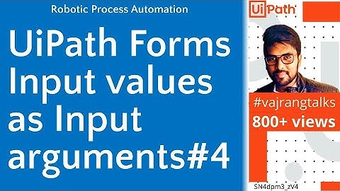 How to use Uipath Forms| Input Values as input arguments into forms|Forms#4 |#vajrangtalks|#uipath