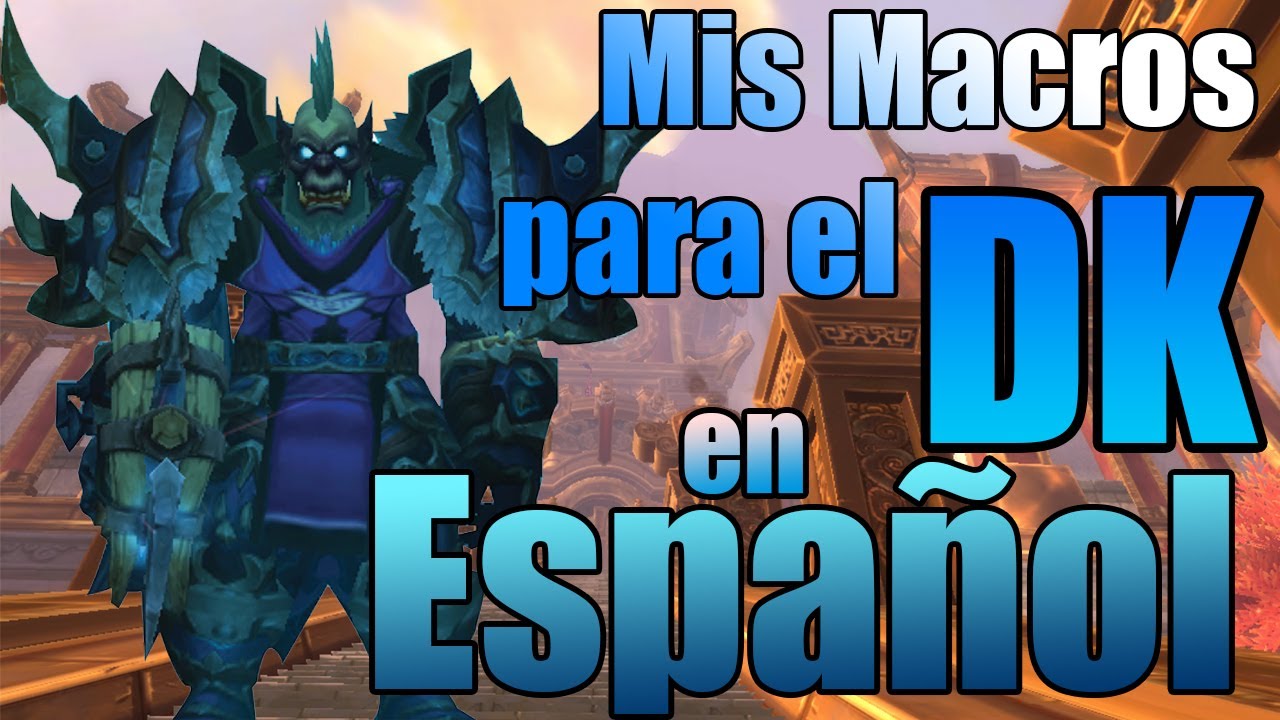 Culo Abrazadera whisky World Of Warcraft - Macros para el DK en Español [ HD Gameplay / Guia  Rapida ] - YouTube