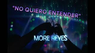 No Quiero Entendermore Reyesbrobyfiestaaudio Inedito