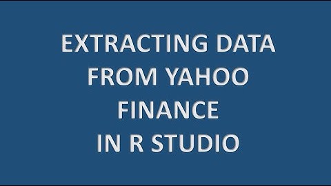 Extract data from Yahoo Finance in R Studio